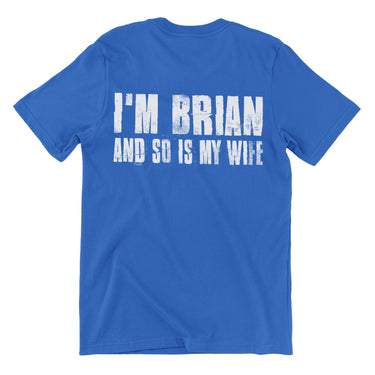 I'm Brian & So Is My Wife Unisex T-Shirt For Men And Women 8Ball
